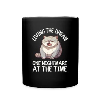 Living The Dream One Nightmare At A Time - Full Colour Mug - black - Front