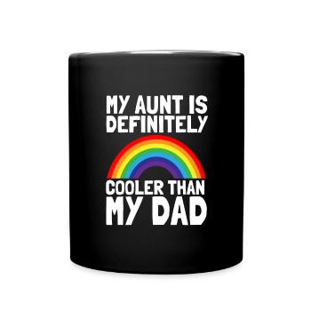 My Aunt Is Definitely Cooler Than My Dad - Full Colour Mug - black - Front