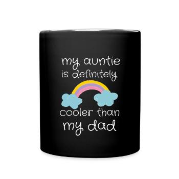 My Aunt Is Definitely Cooler Than My Dad - Full Colour Mug - black - Front