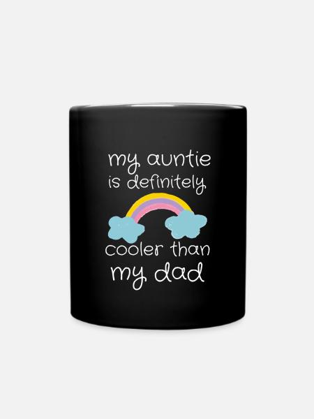 My Aunt Is Definitely Cooler Than My Dad - Tasse einfarbig - Schwarz