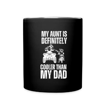 My Aunt Is Definitely Cooler Than My Dad - Full Colour Mug - black - Front
