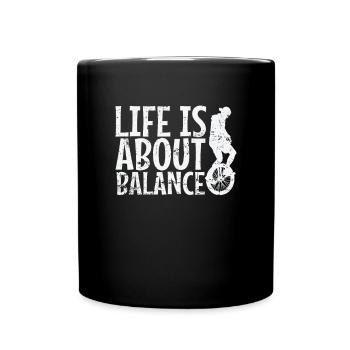 Life is about Balance Einrad Hobby - Tasse einfarbig - Schwarz - Vorne