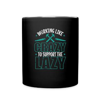 Working like Crazy to support the Lazy - Full Colour Mug - black - Front