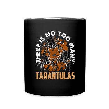 There are not too many Tarantulas - Tarantula - Full Colour Mug - black - Front
