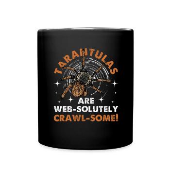 Tarantulas are always creeping tarantula - Full Colour Mug - black - Front