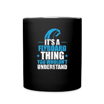 It's a Flyboard Thing you wouldn't Understand - Tasse einfarbig - Schwarz - Vorne