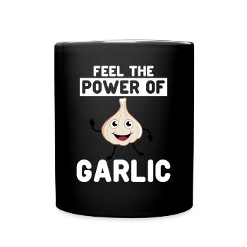 Feel the Power of Garlic - Tasse einfarbig - Schwarz - Vorne