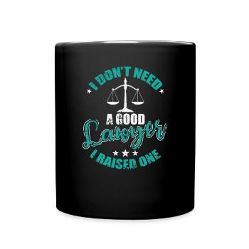 Je n’ai pas besoin d’un bon avocat J’ai élevé un juriste - Mug uni - noir - Devant
