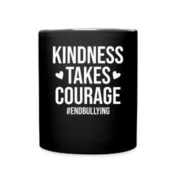 Kindness Takes Courage Bullying Prevention End - Full Colour Mug - black - Front