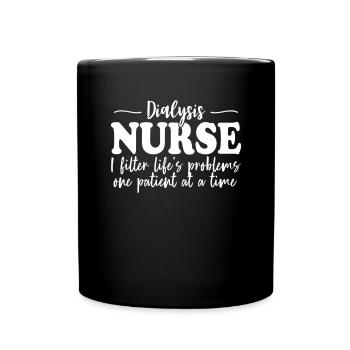 Dialysis Nurse Funny Kidney Nurses Nephrology - Full Colour Mug - black - Front