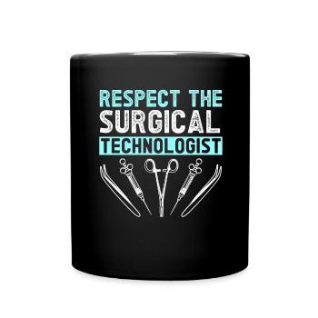 Respektieren Sie Den Chirurgischen Technologen - - Tasse einfarbig - Schwarz - Vorne