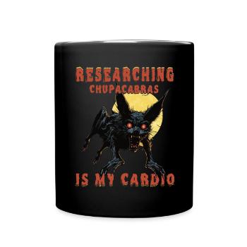 "Exploring Chupacabras is my cardio" - Full Colour Mug - black - Front