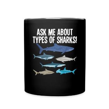 Ask Me About Sharks Ocean Wildlife Shark Types - Full Colour Mug - black - Front