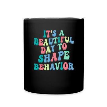C’est une belle journée pour façonner le comportement de l’autisme - Mug uni - noir - Devant