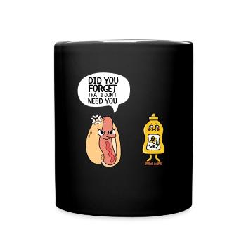 Citation sarcastique - Avez-vous oublié que je n’ai pas besoin - Mug uni - noir - Devant