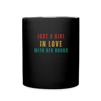 Reading For Girls - Just a girl in love with her - Full Colour Mug - black - Front
