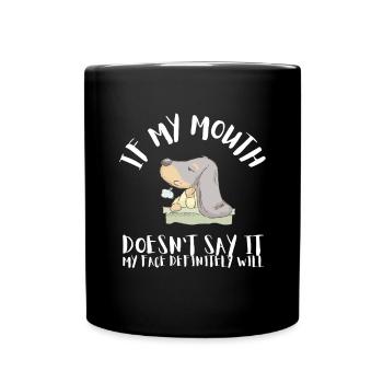 Si ma bouche ne dis-le pas, mon visage le fera certainement: - Mug uni - noir - Devant