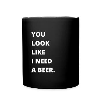 Funny Drinking - You look like I need another beer - Tasse einfarbig - Schwarz - Vorne