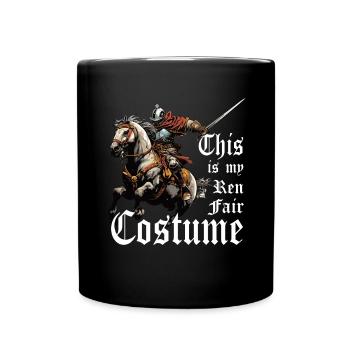 Dies Ist Meine Ren Faire -Kostüm Renaissance - Tasse einfarbig - Schwarz - Vorne