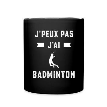 je peux pas j'ai badminton badiste cadeau - Mug uni - noir - Devant