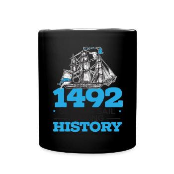 1492: Set sail and make history Kolumb - Full Colour Mug - black - Front
