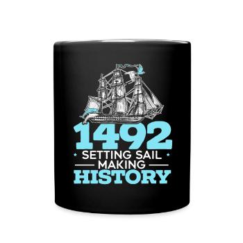 1492: Set sail and make history Kolumb - Full Colour Mug - black - Front
