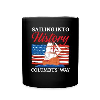 With the ship into history - Columbus' way - - Full Colour Mug - black - Front