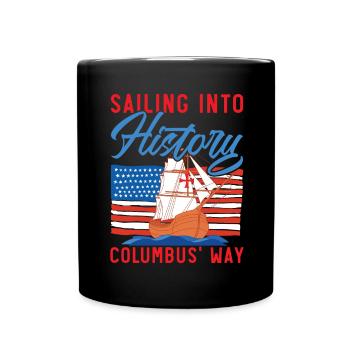 With the ship into history - Columbus' way - - Full Colour Mug - black - Front
