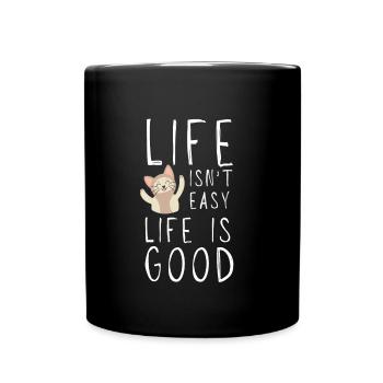 Motivational Quote - Life isn't easy life is good - Full Colour Mug - black - Front