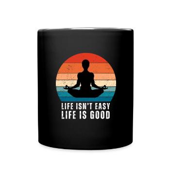 Motivational Quote - Life isn't easy life is good - Full Colour Mug - black - Front