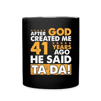 Dieu m’a créé - Drôle de 41e anniversaire - Mug uni - noir - Devant