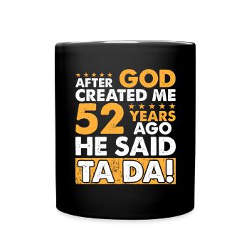 Dieu m’a créé - Drôle de 52e anniversaire - Mug uni - noir - Devant