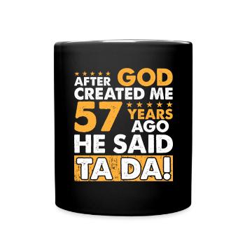 Dieu m’a créé - Drôle de 57e anniversaire - Mug uni - noir - Devant