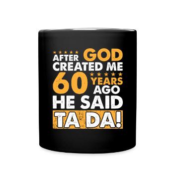 Dieu m’a créé – 60e anniversaire amusant - Mug uni - noir - Devant