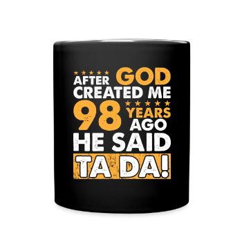 God Created Me - Funny 98th Birthday - Full Colour Mug - black - Front