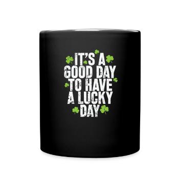 C’est une bonne journée pour avoir un jour de chance - Mug uni - noir - Devant
