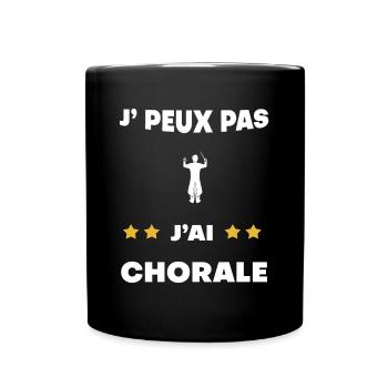 je peux pas j'ai chorale cadeau choriste - Mug uni - noir - Devant