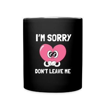Excuses de couple - Je suis désolé de ne pas me quitter - Mug uni - noir - Devant