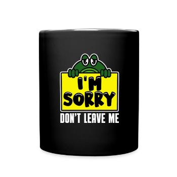 Excuses de couple - Je suis désolé de ne pas me quitter - Mug uni - noir - Devant