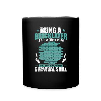 beeing a Bricklayer is not a Profession - Full Colour Mug - black - Front