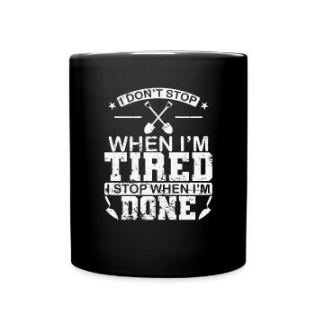 I don't stop when I'm tired bricklayer craftsman - Full Colour Mug - black - Front