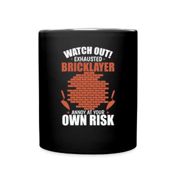 Watch out Exhausted Bricklayer Craftsman - Full Colour Mug - black - Front