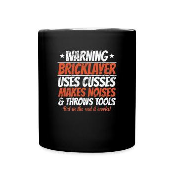 Warning Bricklayer uses Cusses makes Noise - Full Colour Mug - black - Front