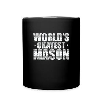 World's Okayest Mason Handwerker Beruf - Tasse einfarbig - Schwarz - Vorne