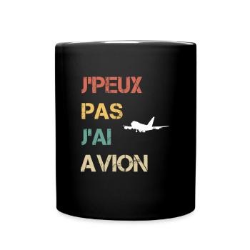 je peux pas j'ai avion cadeau pilote - Mug uni - noir - Devant