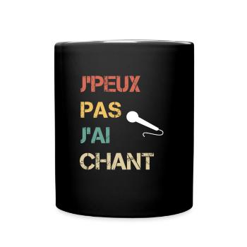 je peux pas j'ai chant cadeau chanteur - Mug uni - noir - Devant