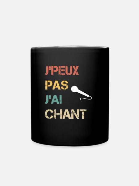 je peux pas j'ai chant cadeau chanteur - Mug uni - noir