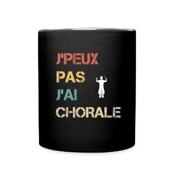je peux pas j'ai chorale cadeau choriste - Mug uni - noir - Devant
