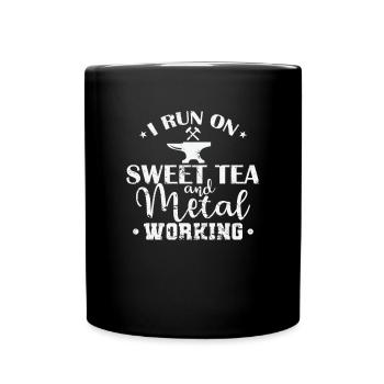 I run on Sweet Tea and Metal Working - Full Colour Mug - black - Front