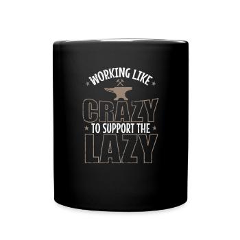 Working like Crazy to support the Lazy Metall - Full Colour Mug - black - Front